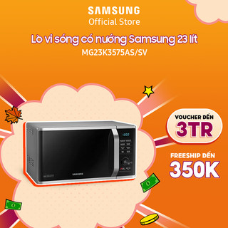 [Voucher ELSSDA10 giảm 10% Đơn từ 1TR] Lò vi sóng có nướng Samsung MG23K3575AS/SV 23 lít