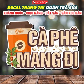 Tranh dán tường cà phê mang đi 🍓 decal dán tường trang trí quán trà sữa, cà phê - sticker chống thấm nước, cắt sẵn