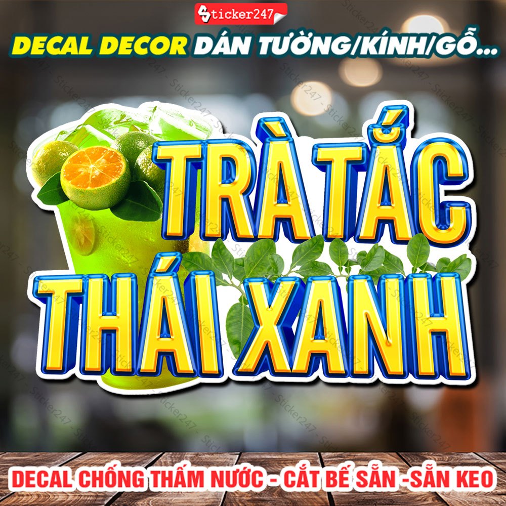 Tranh Dán Tường Trà Tắc Thái Xanh 🌈 Decal Dán Tường Trang Trí Quán Trà Sữa, Cà Phê - Chống Thấm Nước, Cắt Sẵn