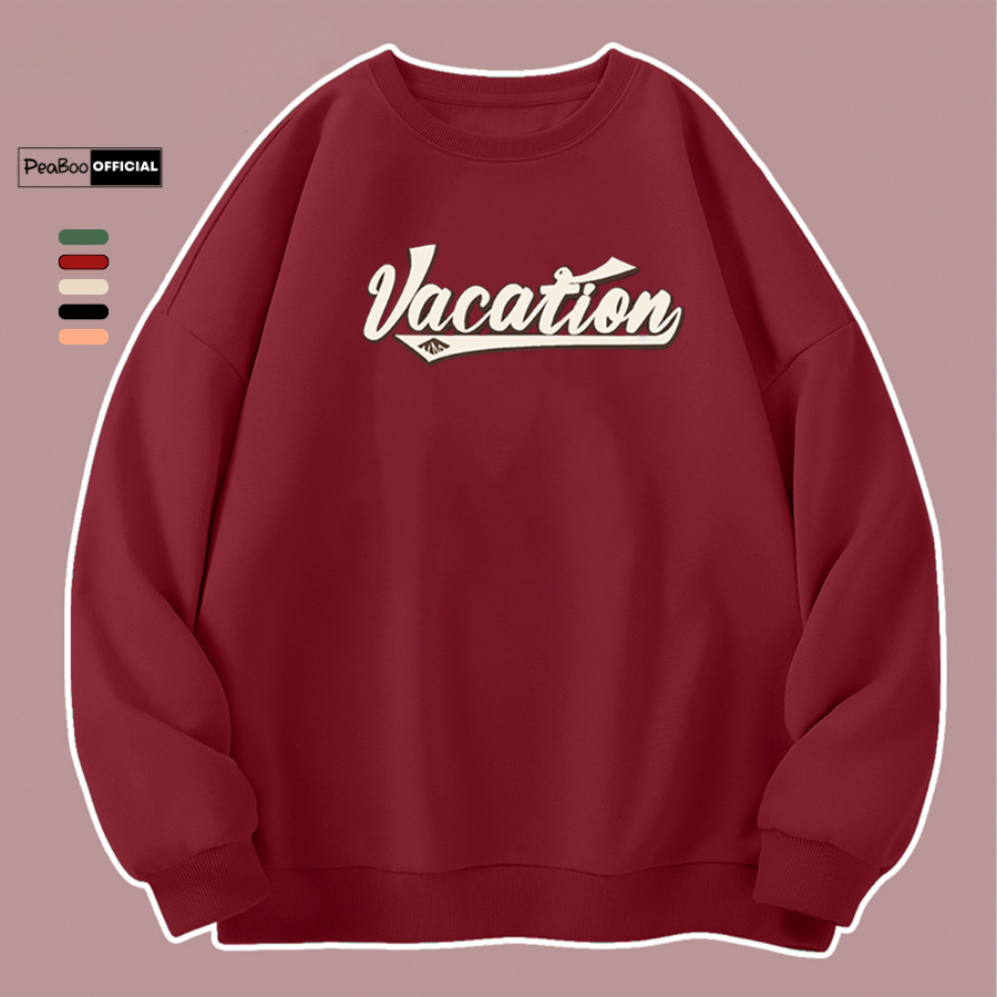 Áo Sweater Chữ Vacation Nam Nữ By PEABOO Unisex Chất Nỉ Lót Bông Form Rộng