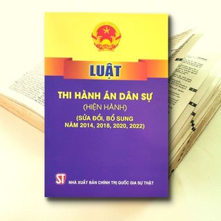 Sách - Luật Thi Hành Án Dân Sự (Hiện Hành) (Sửa Đổi, Bổ Sung Năm 2014, 2018, 2020, 2022)