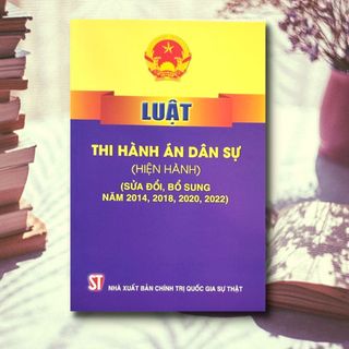 Sách - Luật Thi Hành Án Dân Sự (Hiện Hành) (Sửa Đổi, Bổ Sung Năm 2014, 2018, 2020, 2022)