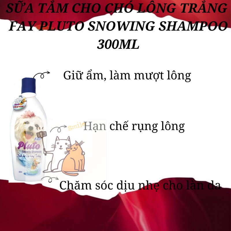 FAY PLUTO SNOWING SHAMPOO - 300ML Sữa tắm cao cấp - dành cho chó cún lông trắng