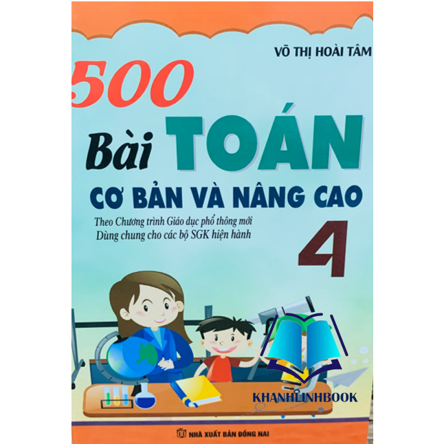 Sách - 500 Bài Toán Cơ Bản Và Nâng Cao Lớp 4