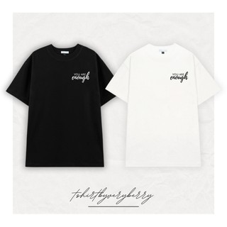 Áo thun You Are Enough form unisex oversize dáng rộng cotton nam nữ