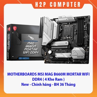 Combo 5-8-10 bo mạch chủ main msi b660m mortar wifi ddr4 new - chính hãng bh 36 tháng