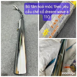 Bô tân hoà móc theo yêu cầu chế cổ wave dream
