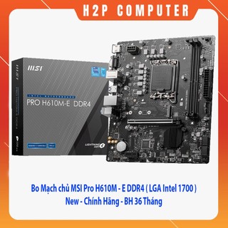 Bo mạch chủ main msi pro h610m e support cpu 12th new - chính hãng - bh 36 tháng