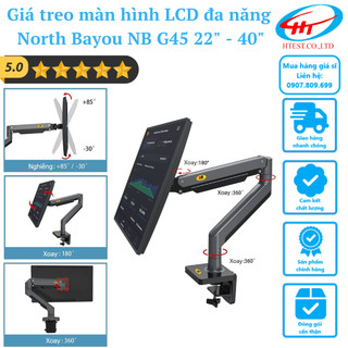 [G45 - Mẫu mới] Giá treo màn hình LCD Arm màn hình đa năng North Bayou NB cho màn "22-40 inch"