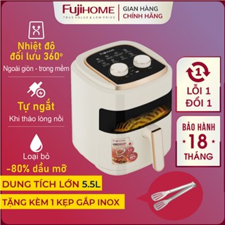 Nồi chiên không dầu 5.5L Fujihome tự ngắt có chống dính cao cấp, TẶNG kẹp gắp thức ăn nồi chiên không dầu cơ  RAPID AIR