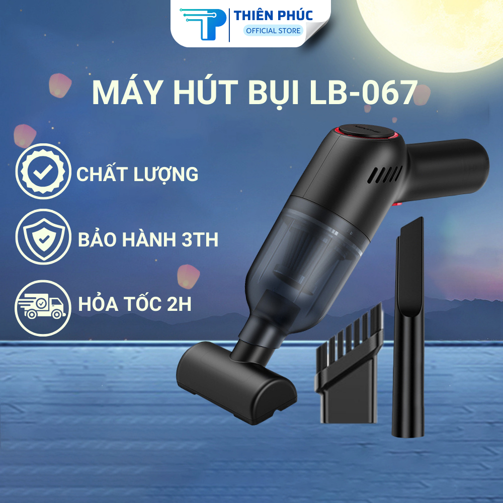 Máy hút bụi cầm tay không dây đa năng THIÊN PHÚC TÂM LB-067C hút bụi ô tô, nhà cửa, tặng kèm 2 bộ lọc và 3 đầu hút