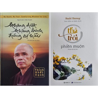 Sách - Combo 2 Cuốn: Không Diệt Không Sinh Đừng Sợ Hãi + Thả Trôi Phiền Muộn