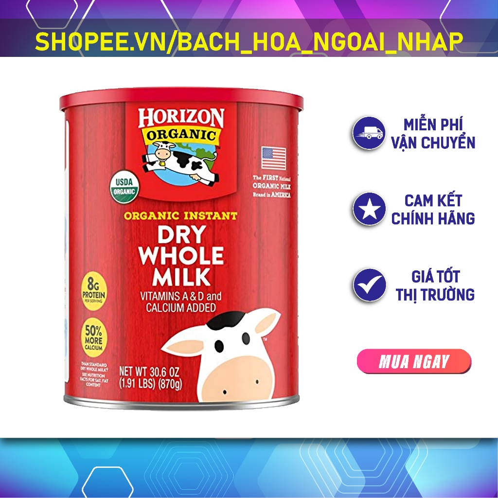 DATA 09 2025 Sữa Bột Horizon Organic Dry Whole Milk 870g