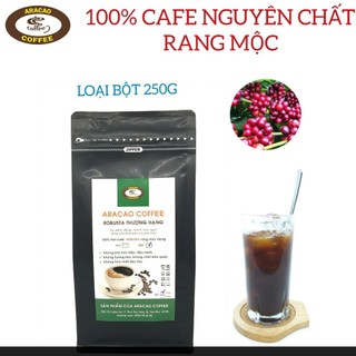 (GÓI 250G) Cafe nguyên chất, rang xay mộc, ROBUSTA THƯỢNG HẠNG, pha phin và pha máy, dạng hạt và bột- ARACAO COFFEE