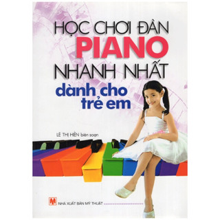 Sách TL - Học Chơi Đàn Piano Nhanh Nhất Dc Trẻ Em (2014-2019) - VLB
