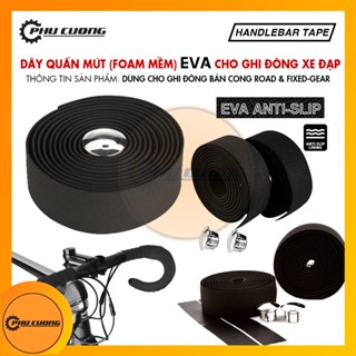 Dây quấn ghi đông EVA cho xe đạp Road & Fixed-Gear - Chất liệu mút (Foam) siêu mềm và chống trượt tay