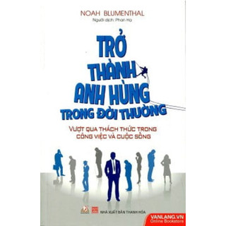 Sách tl - trở thành anh hùng trong đời thường - vlb