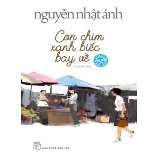 Sách - Con chim xanh biếc bay về - Bìa Mềm - Nguyễn Nhật Ánh