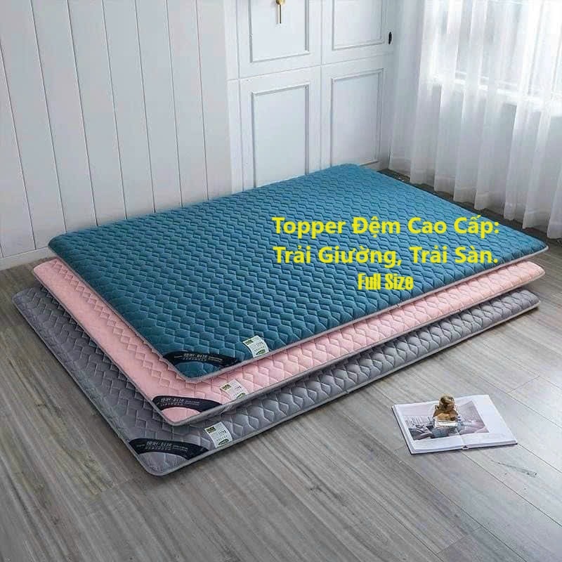 Topper nệm ,nệm lụa ,nệm 1 người đủ size ,nệm trải sàn ,tấm làm mềm nệm siêu êm ái,topper nệm vải má