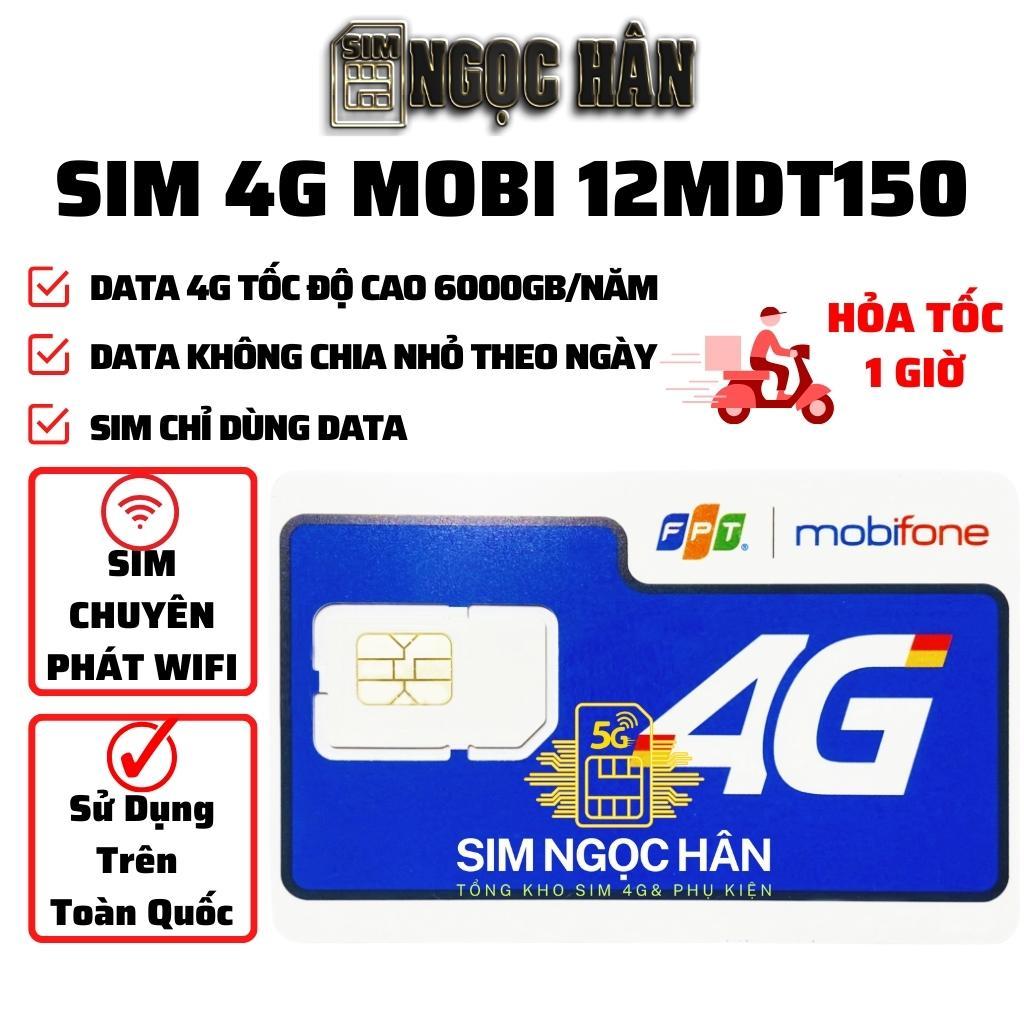 Sim 4G 1 Năm Mobifone 12MDT150 Data 500Gb/Th, 12MDT50/5Gb/Ngày. 12A50S/12SKY59S Sim Data Không Giới Hạn