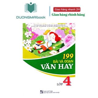 Sách- 199 bài và đoạn văn hay lớp 4- ts.lê anh xuân