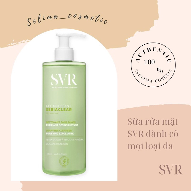 Sữa mặt mặt SVR SVR Sebiaclear Gel Moussant 400ml