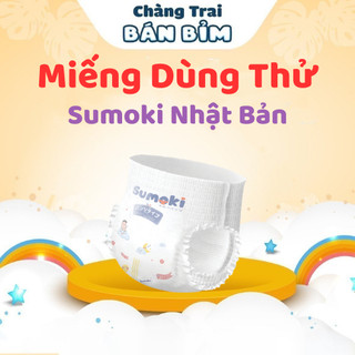 Tã Bỉm Sumoki Nhật Bản, Miếng dùng thử tã dán, tã quần cho bé - ChàngTraiBánBỉm