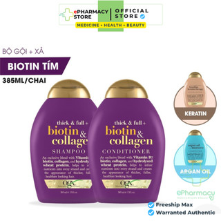 Combo 2 Chai Dầu Gội & Dầu Xả Tóc OGX Biotin & Collagen / Keratin / Argan Oil giúp tóc dày mềm mượt chắc khỏe 385ml