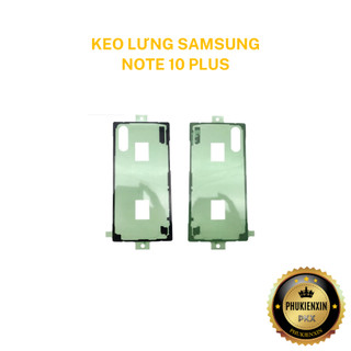 Keo lưng samsung galyxy note 10 plus new ron chống nước, ron áp suất