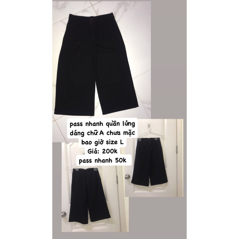 pass nhanh quần lửng dáng chữ A size L giá:200k pass nhanh:50k