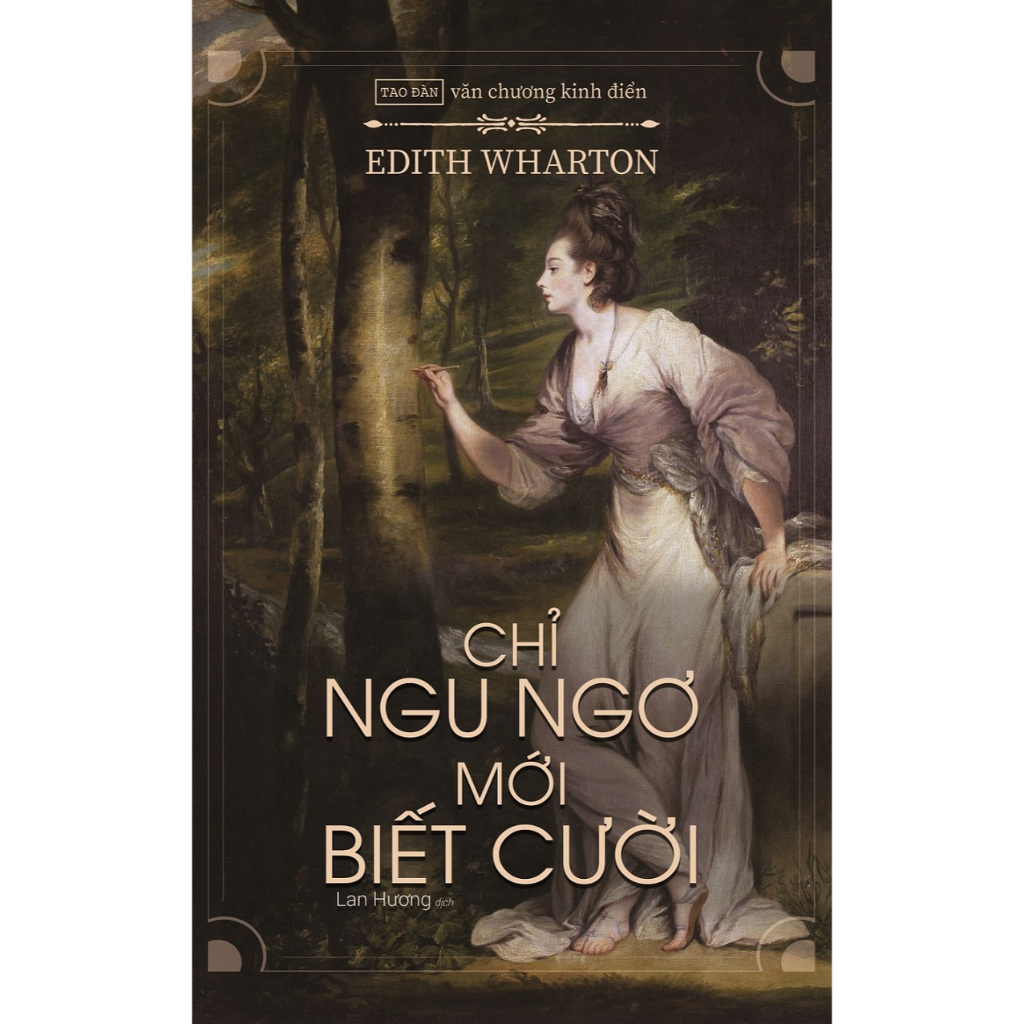 Chỉ ngu ngơ mới biết cười - Edith Wharton - Lan Hương dịch