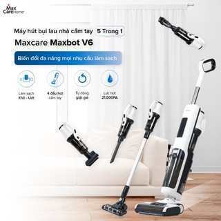 Máy hút bụi lau nhà cầm tay không dây Maxcare Maxbot V6, Công nghệ giặt giẻ tự động, 5 đầu thay, lực 21000PA sạch x6 lần