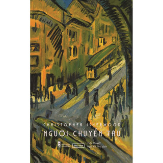 Người Chuyển Tàu - Christopher Isherwood - Duy Đoàn dịch
