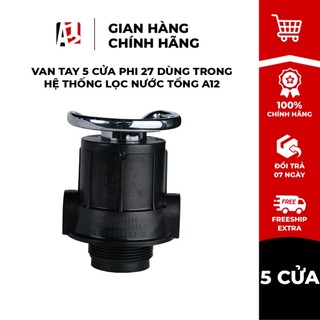 Van tay 5 cửa phi 27 slanper dùng trong hệ thống lọc nước tổng a12