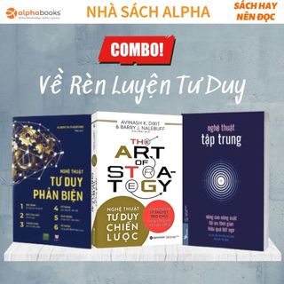 Lẻ/combo 3 sách rèn luyện tư duy nghệ thuật tư duy phản biện + nghệ thuật tập trung + nghệ thuật tư duy chiến lược