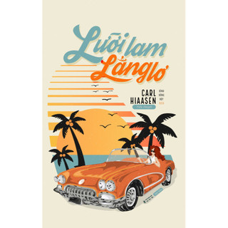 Lưỡi lam lẳng lơ - tác giả carl hiaasen - công ty sách tao đàn