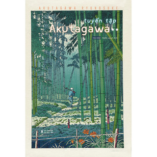 Tuyển tập Akutagawa - Tập 2 - Akutagawa Ryunosuke - Nguyễn Nam Trân dịch