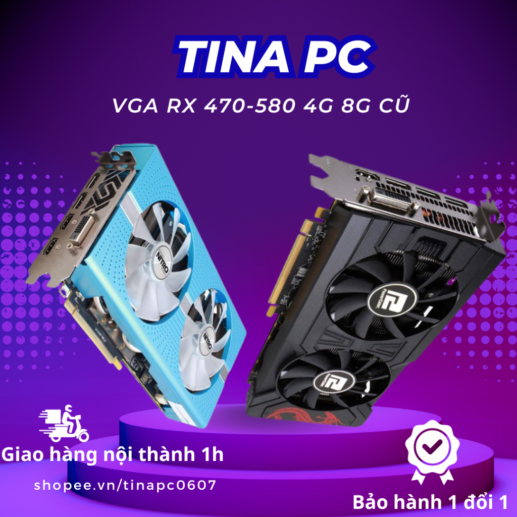 Card Màn Hình VGA AMD RX 470 570 580 (4G-8G) FULL Cổng và 1 DVI Tất cả các hãng Cũ