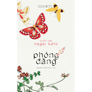 Tuyển tập Nagai Kafu - Phóng Đãng - Nagai Kafu - Nguyễn Nam Trân dịch