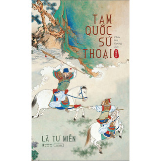 Tam quốc sử thoại - tác giả lã tư miễn - châu hải đường dịch