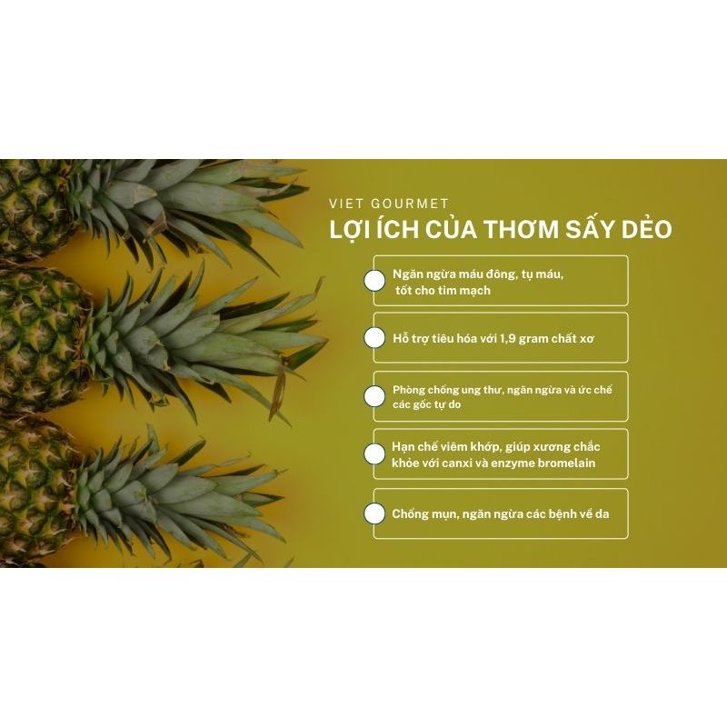 Thơm sấy dẻo không đường, dứa sấy dẻo nguyên vị thơm ngon phù hợp quà tặng ăn vặt trong các dịp lễ Vietgourmet