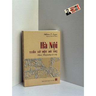 Sách - hà nội - tiểu sử một đô thị - william stewart logan – nguyễn thừa hỷ dịch – nxb hà nội