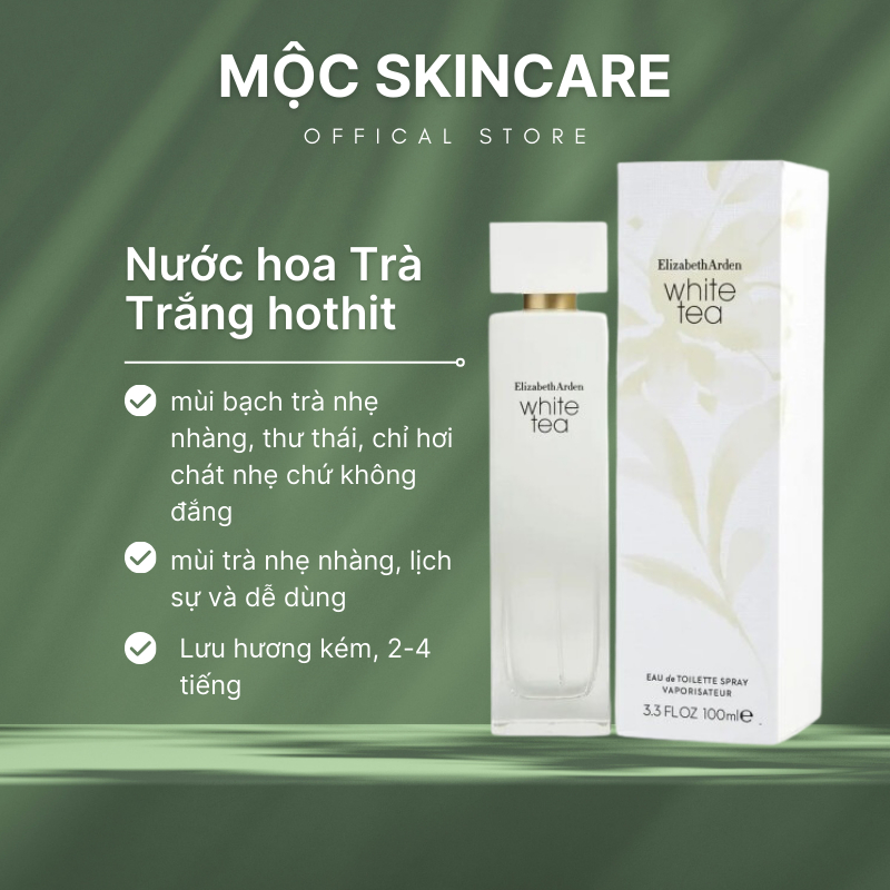 Nước hoa White Tea trà trắng nhẹ nhàng, thư thái, fresh