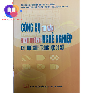Sách - Công cụ tư vấn định hướng nghề nghiệp cho học sinh trung học cơ sở - NXB Đại học Sư phạm