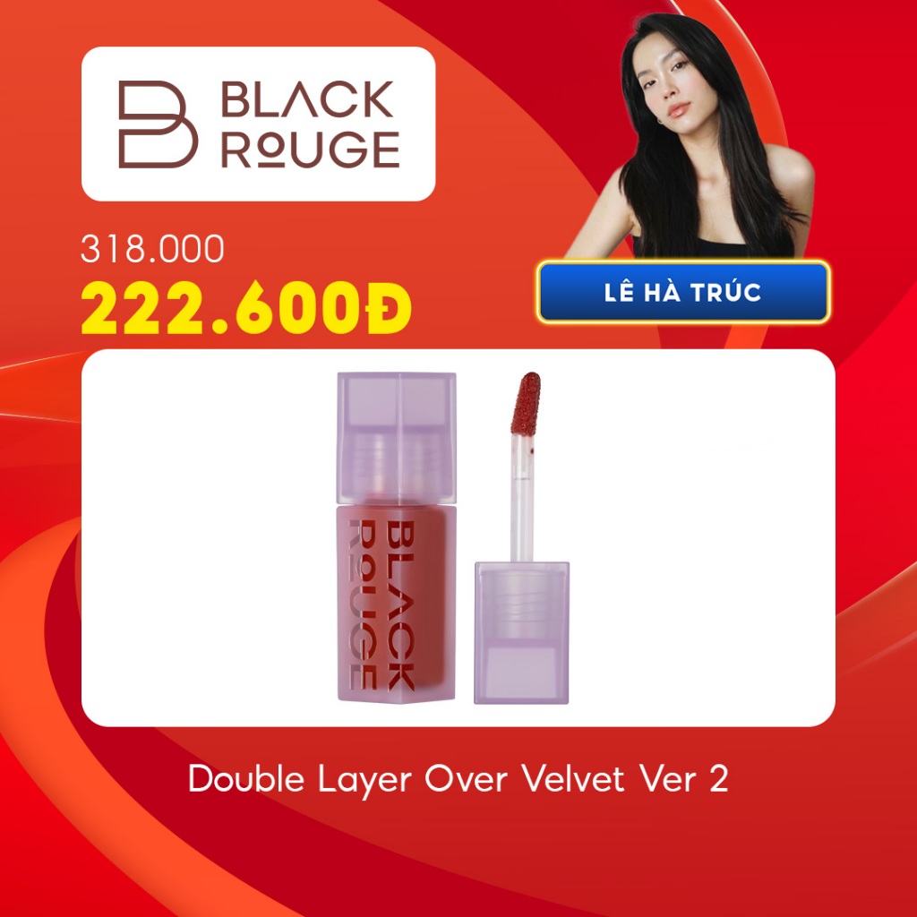 [Lê Hà Trúc] Son Kem Black Rouge Double Layer Over Velvet Ver.2 31.6g