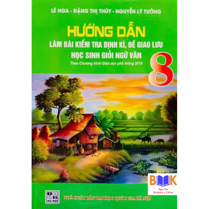 Sách - Hướng dẫn làm bài kiểm tra định kì + Hướng dẫn làm các dạng bài văn lớp 8