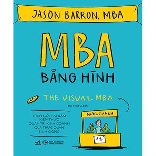 Sách – MBA bằng hình (trọn gói hai năm kiến thức quản trị kinh doanh qua trực quan sinh động) - Jason Barron , MBA