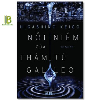 Sách - Nỗi niềm của thám tử Galileo (Higashino Keigo) Nhã Nam