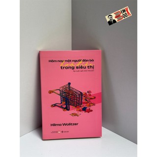 Sách - Hôm nay một người đàn bà hóa điên trong siêu thị - Hilma Wolitzer - Đinh Thảo dịch - San Hô Books