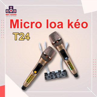 Micro loa kéo T24 UHF bán kim loại nhôm cao cấp chống hú chỉnh tần số chỉnh âm lượng